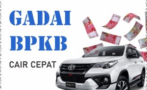 Langkah Aman Pinjaman Dana Jaminan BPKB Cepat